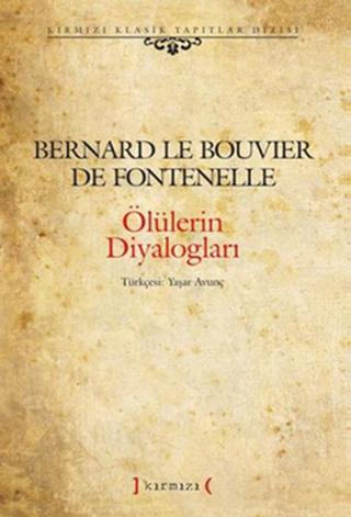 Ölülerin Diyalogları - Bernard le Bouvier De Fontenelle - Kırmızı Yayınları