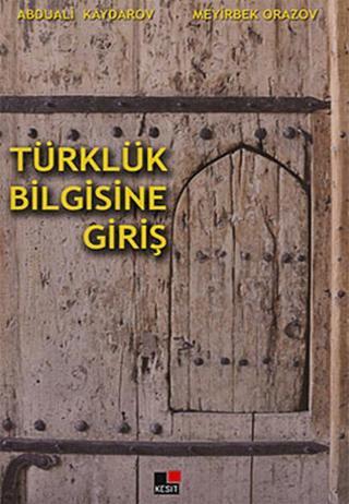 Türklük Bilgisine Giriş Abduali Kaydarov Kesit Yayınları