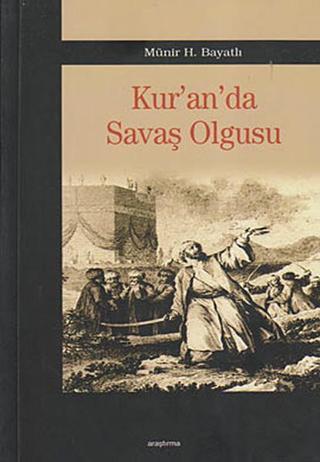Kur'an'da Savaş Olgusu - Münir H. Bayatlı - Araştırma Yayıncılık