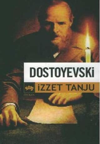 Dostoyevski - İzzet Tanju - Ötüken Neşriyat