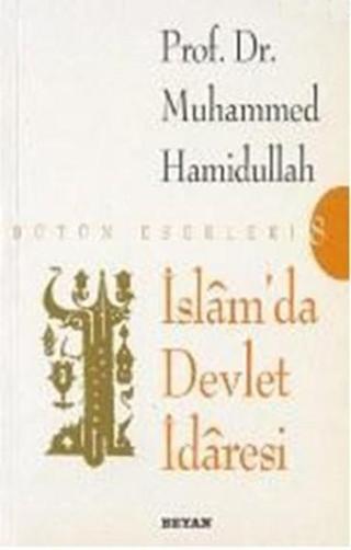 İslam'da Devlet İdaresi - Muhammed Hamidullah - Beyan Yayınları