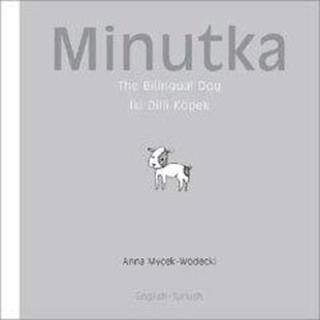 Minutka - İki dilli köpek Anna Mycek Wodecki Milet Yayınları