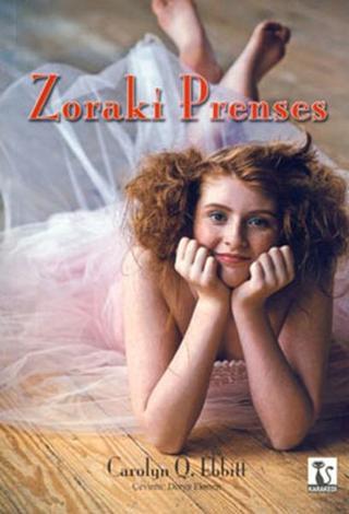 Zoraki Prenses - Carolyn Q. Ebbitt - Karakedi Yayınları