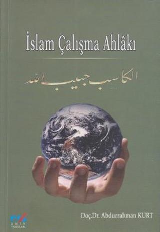 İslam Çalışma Ahlakı - Abdurrahman Kurt - Emin Yayınları