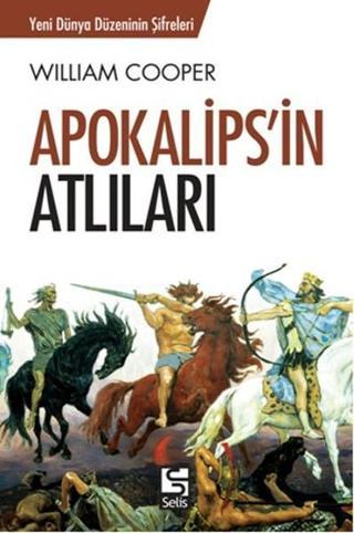 Apokalips'in Atlıları - William Cooper - Selis Kitaplar