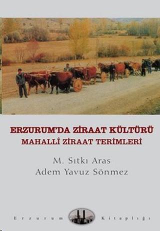 Erzurum'da Ziraat Kültürü - Adem Yavuz Sönmez - Dergah Yayınları