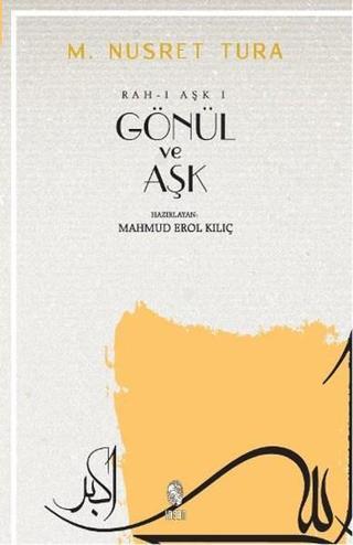 Gönül ve Aşk - M. Nusret Tura - İnsan Yayınları