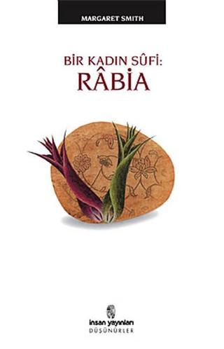 Rabia: Bir Kadın Sufi - Margaret Smith - İnsan Yayınları