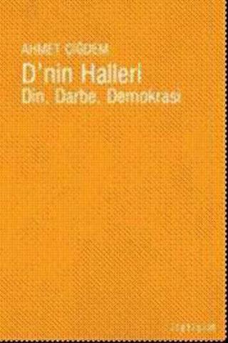 D'nin Halleri - Din, Darbe, Demokrasi - Ahmet Çiğdem - İletişim Yayınları