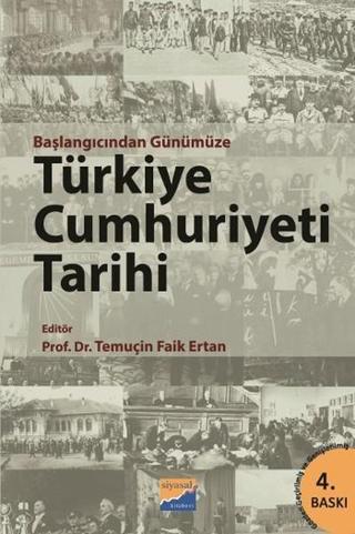 Başlangıcından Günümüze Türkiye Cumhuriyeti Tarihi - Temuçin Faik Ertan - Siyasal Kitabevi