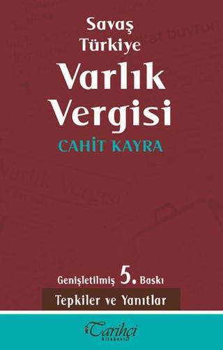 Savaş Türkiye Varlık Vergisi Cahit Kayra Tarihçi Kitabevi