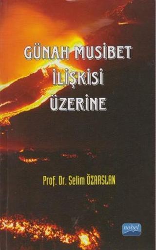 Günah Musibet İlişkisi Üzerine - Selim Özarslan - Nobel Akademik Yayıncılık