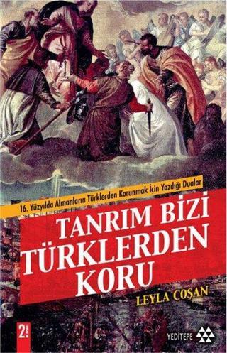 Tanrım Bizi Türklerden Koru - Leyla Coşan - Yeditepe Yayınevi