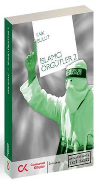 İslamcı Örgütler 2 - Faik Bulut - Cumhuriyet Kitapları