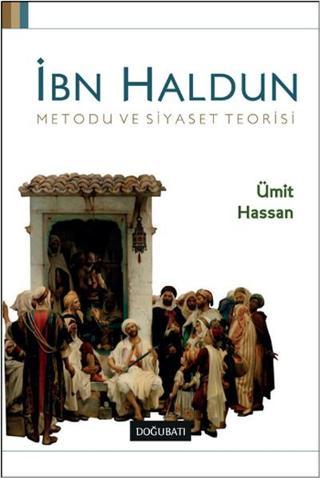 İbn Haldun Metodu ve Siyaset Teoris - Ümit Hassan - Doğu Batı Yayınları