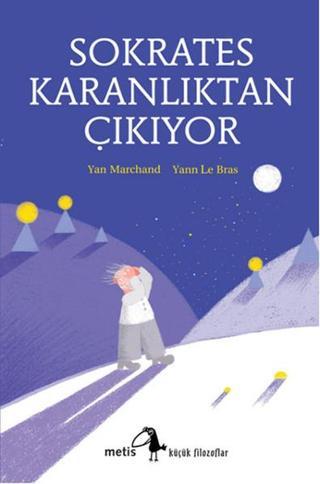 Sokrates Karanlıktan Çıkıyor - Yan Marchand - Metis Yayınları