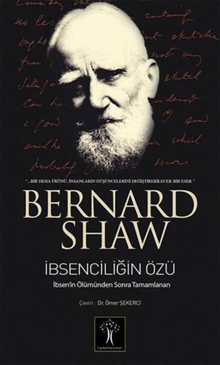 İbsenciliğin Özü - Bernard Shaw - İlgi Kültür Sanat Yayınları