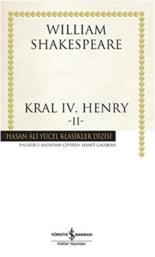 Kral 4. Henry-2 - Hasan Ali Yücel Klasikleri - William Shakespeare - İş Bankası Kültür Yayınları