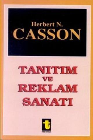 Tanıtım ve Reklam Sanatı - Prof. Herbert N. Casson - Toker Yayınları