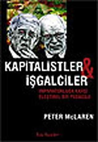 Kapitalister ve İşgalciler - Peter McLaren - Kalkedon