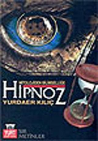 Mitolojiden Bilimselliğe Hipnoz - Yurdaer Kılıç - Yurt Kitap Yayın