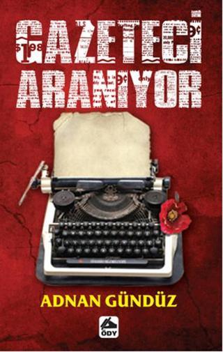 Gazeteci Aranıyor - Adnan Gündüz - Öğretmenim Dergisi Yayınları
