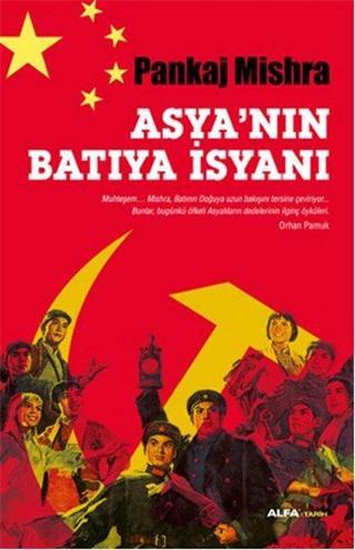 Asya'nın Batıya İsyanı - Pankaj Mishra - Alfa Yayıncılık