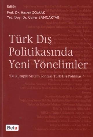 Türk Dış Politikasında Yeni Yönelimler - Hasret Çomak - Beta Yayınları