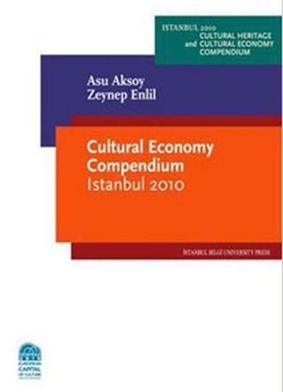 Cultural Economy Compendium Istanbul 2010 - Zeynep Enlil - İstanbul Bilgi Üniv.Yayınları