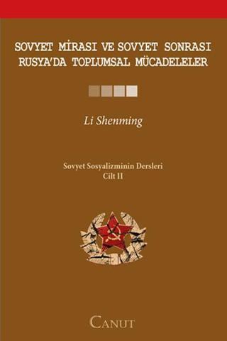 Sovyet Mirası ve Sovyet Sonrası Rusya'da Toplumsal Mücadeleler - Li Shenming - Canut Yayınevi