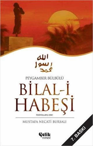 Bilal-i Habeşi - Mustafa Necati Bursalı - Çelik Yayınevi