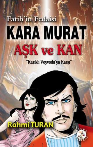 Kara Murat - Aşk ve Kan - Rahmi Turan - Bilge Karınca Yayınları