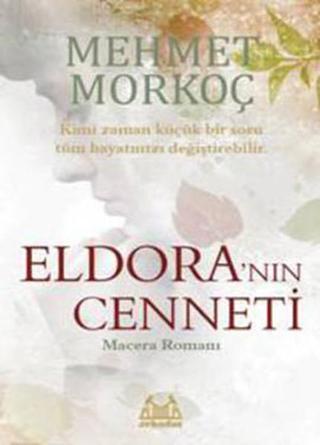 Eldora'nın Cenneti - Mehmet Morkoç - Arkadaş Yayıncılık