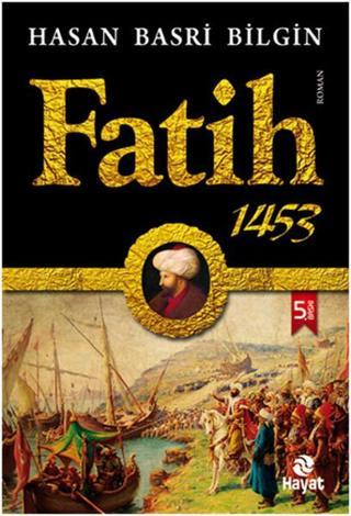 Fatih 1453 - Hasan Basri Bilgin - Hayat Yayıncılık