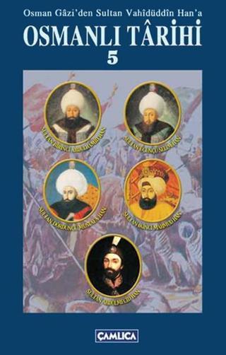 Osmanlı Tarihi 5 - Ömer Faruk Yılmaz - Çamlıca Basım Yayın