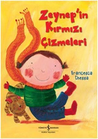 Zeynep'in Kırmızı Çizmeleri - Francesca Chessa - İş Bankası Kültür Yayınları