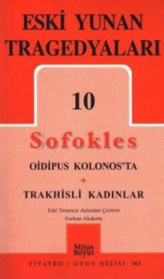 Eski Yunan Tragedyaları 10 - Oidipus Kolonos'ta-Trakhisli Kadınlar - Sofokles  - Mitos Boyut Yayınları