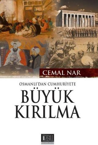 Osmanlı'dan Cumhuriyet'e Büyük Kırılma - Cemal Nar - Özgü Yayıncılık