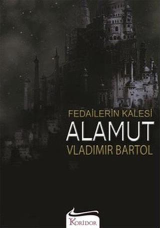 Fedailerin Kalesi Alamut - Vladimir Bartol - Koridor Yayıncılık