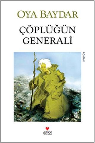 Çöplüğün Generali - Oya Baydar - Can Yayınları