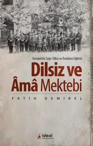 Dilsiz ve ma Mektebi - Fatih Demirel - İdeal Kültür Yayıncılık