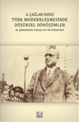 Türk Modernleşmesinde Düşünsel Dönüşümler - A. Çağlar Deniz - Anahtar Kitaplar