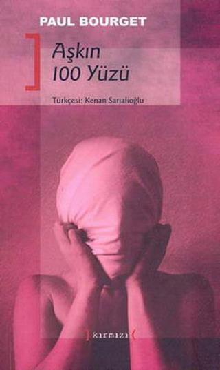 Aşkın 100 Yüzü - Paul Bourget - Kırmızı Yayınları