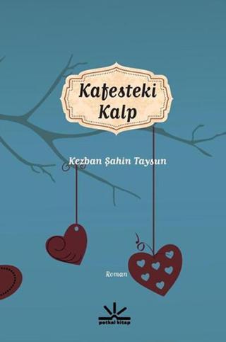 Kafesteki Kalp - Şahin Taysun - Potkal Kitap Yayınları
