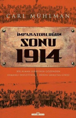 İmparatorluğun Sonu 1914 - Carl Mühlman - Timaş Yayınları