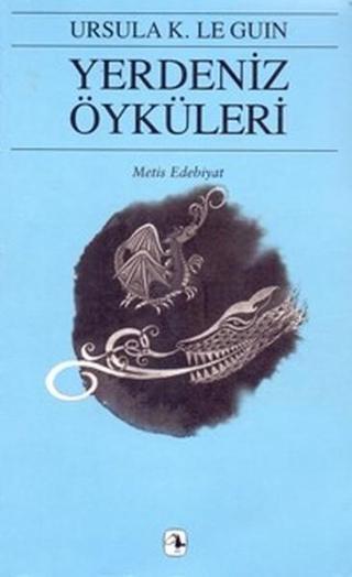 Yerdeniz Öyküleri - Ursula K. Le Guin - Metis Yayınları