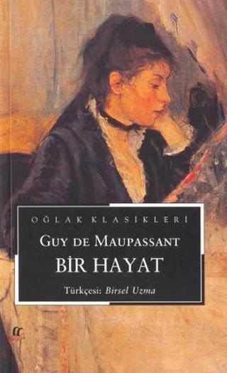 Bir Hayat - Guy De Maupassant - Oğlak Yayıncılık