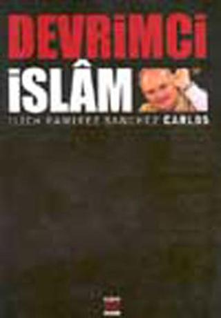 Devrimci İslam - İlich Ramirez Shancez - Elips Kitapları