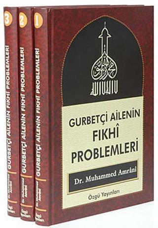 Gurbetçi Ailenin Fıkhi Problemleri (3 Cilt) - Muhammed Amrani - Özgü Yayıncılık