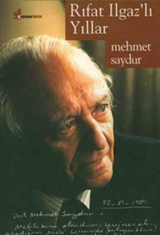 Rıfat Ilgaz'lı Yıllar - Mehmet Saydur - Çınar Yayınları